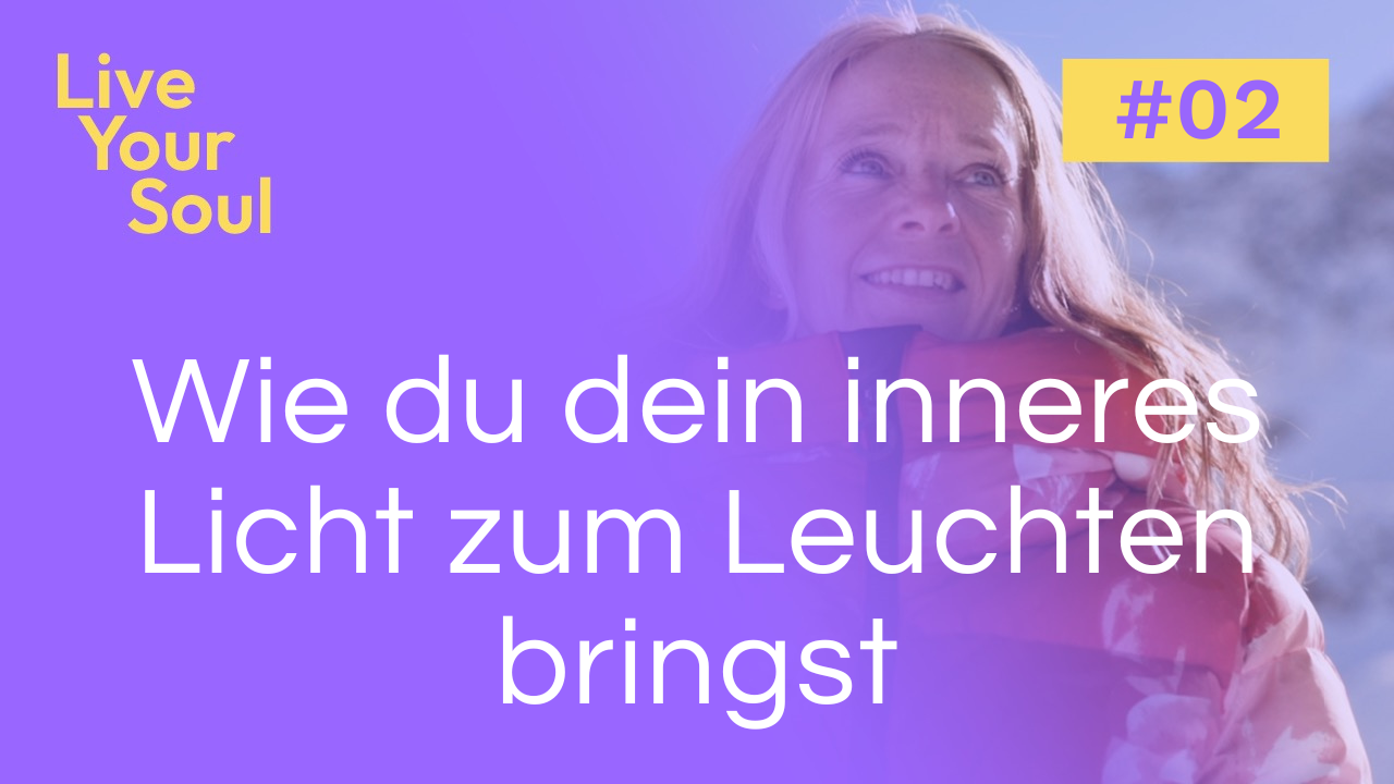 Live Your Soul - Seelenpodcast für Frauen. Inneres Licht. Claudine Birbaum